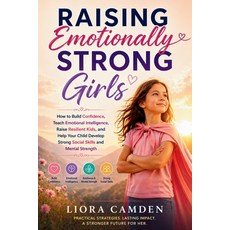 (英文圖書)Raising Emotionally Strong Girls: How to Build Confidence Teach Emotional Intel... 平裝版, Independently Published, 英文
