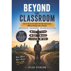 (英文圖書)Beyond the Classroom: How to Choose the Right Path After High School (Without Wa... 平裝版, Independently Published, 英文