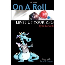 (영문도서) On A Roll: Level Up Your RPG - 2nd Edition Paperback, Lulu.com, English, 9780557946662