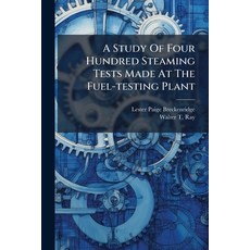 (영문도서)A Study Of Four Hundred Steaming Tests Made At The Fuel-testing Plant Paperback, Nabu Press, English, 9781179109688