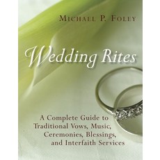 (영문도서) Wedding Rites: A Complete Guide to Traditional Vows Music Ceremonies Blessings and Interf... Paperback, William B. Eerdmans Publish..., English, 9780802848673