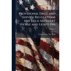 (英文圖書)Provisional Drill and Service Regulations for Field Artillery (Horse and Light)... 平裝版, Nabu Press, 英文