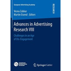(영문도서) Advances in Advertising Research VIII: Challenges in an Age of Dis-Engagement Paperback, Springer Gabler, English, 9783658215200