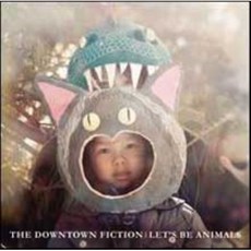 Downtown Fiction - Let's Be Animals EU수입반