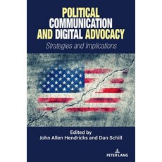 (영문도서)Political Communication and Digital Advocacy: Strategies and Implications Paperback, Peter Lang Inc., Internatio..., English, 9783034355643