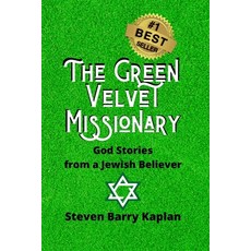 The Green Velvet Missionary: God Stories From a Jewish Believer Paperback, Legacy Lane Publishing