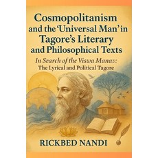 (영문도서)Cosmopolitanism and the 'Universal Man' in Tagore's Literary and Philosophical T... Paperback, Independently Published, English, 9798286260256