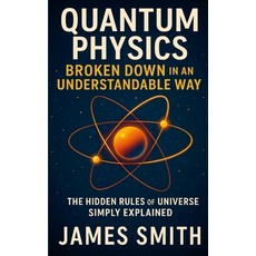 (英文圖書)Quantum Physics Broken Down In An Understandable Way: The Hidden Rules of the Un... 平裝版, Lulu.com, 英文