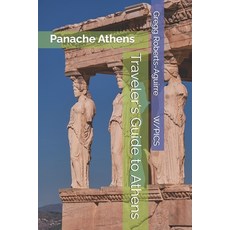 (영문도서)Traveler's Guide to Athens: Panache Athens Paperback, Independently Published, English, 9798182473781
