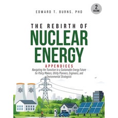 (영문도서)The Rebirth of Nuclear Energy: Appendices to Navigating the Transition to a Sust... Paperback, Brown Walker Press, English, 9781965921036