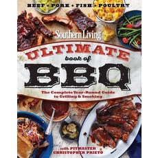 (영문도서) Southern Living Ultimate Book of BBQ: The Complete Year-Round Guide to Grilling... Paperback, English, 9780848744809