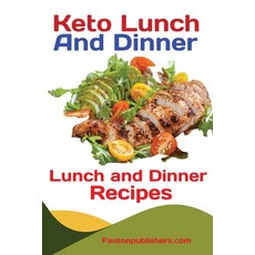 (영문도서) Keto Lunch And Dinners: Ketogenic Diet Lunch and Dinner Recipes Paperback, Antony Mwau, English, 9781951737429