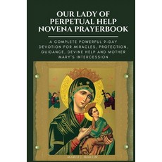 (外文書)Our Lady of Perpetual Help Novena Prayerbook: A Complete Powerful 9-Day Devotion... Paperback, Independently Published, English