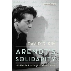 (영문도서) Arendt's Solidarity: Anti-Semitism and Racism in the Atlantic World Paperback, Stanford University Press, English, 9781503640771