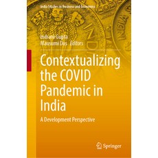 (영문도서) Contextualizing the Covid Pandemic in India: A Development Perspective Hardcover, Springer, English, 9789819949052