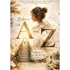 (영문도서)Between "A" and "Z " there is a lot to say Paperback, Kinzy Publishing Agency, English, 9787680296107