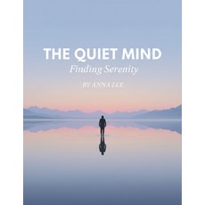 (영문도서)The Quiet Mind: Finding Serenity Paperback, Independently Published, English, 9798279409297