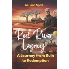 (영문도서)Red River Legacy: A Journey from Ruin to Redemption Paperback, Independently Published, English, 9798242107366