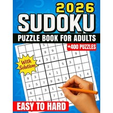 2026 Sudoku Puzzle Book for Adults: 400+ Puzzles from Easy to Hard - The Ultimate Large Print Logi, 2026 Sudoku Puzzle Book for Ad