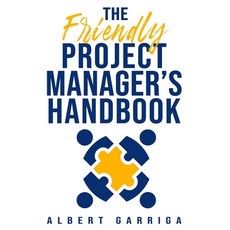 (영문도서)The Friendly Project Manager's Handbook: Include editable templates Paperback, Independently Published, English, 9788409787364