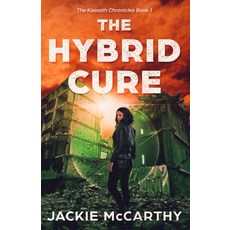 (영문도서) The Hybrid Cure: A YA Sci-Fi Post-Apocalyptic Adventure Paperback, Curling Tea Press, English, 9780648694229