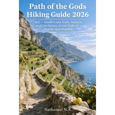 (영문도서)Path of the Gods Hiking Guide 2026: Italy - Amalfi Coast Trails Sentiero degli... Paperback, Independently Published, English, 9798245140667
