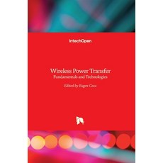(영문도서) Wireless Power Transfer: Fundamentals and Technologies Hardcover, Intechopen, English, 9789535124672