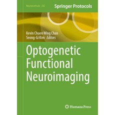 (영문도서)Optogenetic Functional Neuroimaging Hardcover, Humana, English, 9781071651773 Humana, English, 9781071651773