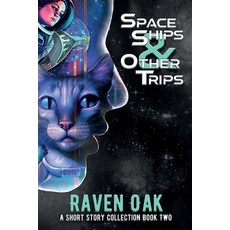 (영문도서) Space Ships & Other Trips: A Short Story Collection Book II Paperback, Grey Sun Press, English, 9781947712089