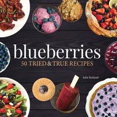 Blueberries: 50 Tried and True Recipes Paperback, Adventure Publications