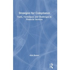 Strategies for Compliance: Tools Techniques and Challenges in Financial Services Hardcover, Routledge, English, 9780367337742