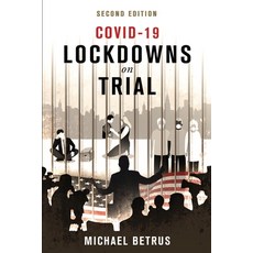 Covid-19: Lockdowns on Trial: Second Edition Paperback, Independently Published, English, 9798561704420