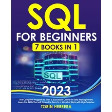 (영문도서) SQL For Beginners [7 IN 1]: The Complete Program to Start a Successful Career in Data Managem... Paperback, Torin Herrera, English, 9781088251973