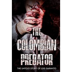 (영문도서) The Colombian Predator: The Untold Story of Luis Garavito Paperback, Independently Published, English, 9798396861749