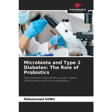 (영문도서)Microbiota and Type 2 Diabetes: The Role of Probiotics Paperback, Our Knowledge Publishing, English, 9786200760821