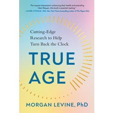 (영문도서) True Age: Cutting-Edge Research to Help Turn Back the Clock Paperback, Avery Publishing Group, English, 9780593542767