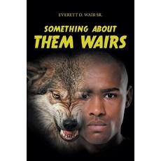(영문도서) Something About Them Wairs Paperback, Page Publishing, Inc., English, 9781662465277