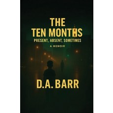 (영문도서)The Ten Months Present Absent Sometimes Paperback, Spines, English, 9798900024059