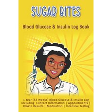(영문도서) Sugar Bites: Blood Glucose & Insulin Log Book: 1 Year (53 Weeks) Blood Glucose & Insulin Log ... Paperback, Independently Published, English, 9781086975857