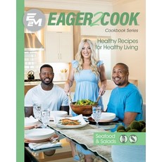 (영문도서) Eager 2 Cook: Healthy Recipes for Healthy Living: Seafood & Salads Paperback, Spark Publications, English, 9781953555441