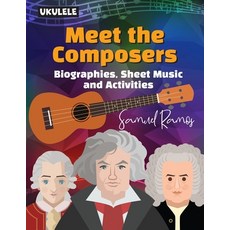 (영문도서)Meet the Composers for Ukulele: Biographies Sheet Music and Activities Paperback, Independently Published, English, 9798366068079