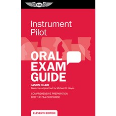 (영문도서) Instrument Pilot Oral Exam Guide: Comprehensive Preparation for the FAA Checkride Paperback, Aviation Supplies & Academics, English, 9781644253953
