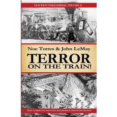 (영문도서) Terror on the Train!: Old West Paranormal Volume 2 Paperback, Bicep Books, English, 9781953221131