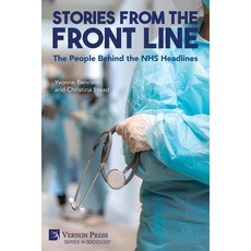 (영문도서) Stories from the Front Line: The People Behind the NHS Headlines Paperback, Vernon Press, English, 9798881901042