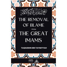 (영문도서) The removal of blame from the great Imams: رفع المل... Paperback, Dar UL Thaqafah, English, 9789394834392