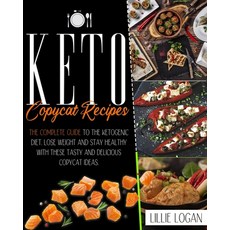 Keto Copycat Recipes: The complete guide to the ketogenic diet. Lose weight and stay healthy with th... Paperback, 800a Ltd, English, 9781801153584
