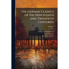 (영문도서)The German Classics of the Nineteenth and Twentieth Centuries: Masterpieces of G... Paperback, Nabu Press, English, 9781178389838