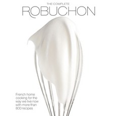 (영문도서) The Complete Robuchon: French Home Cooking for the Way We Live Now with More Th... Hardcover, Knopf Publishing Group, English, 9780307267191