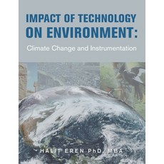 (영문도서) Impact of Technology on Environment: Climate Change and Instrumentation Paperback, Xlibris Au, English, 9781669886419