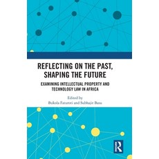 (영문도서) Reflecting on the Past Shaping the Future: Examining Intellectual Property and... Hardcover, Routledge, English, 9781032908199